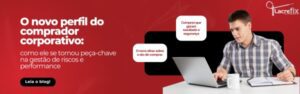 comprador corporativo, gestão de riscos, cadeia de suprimentos, rastreabilidade, compras estratégicas, supply chain